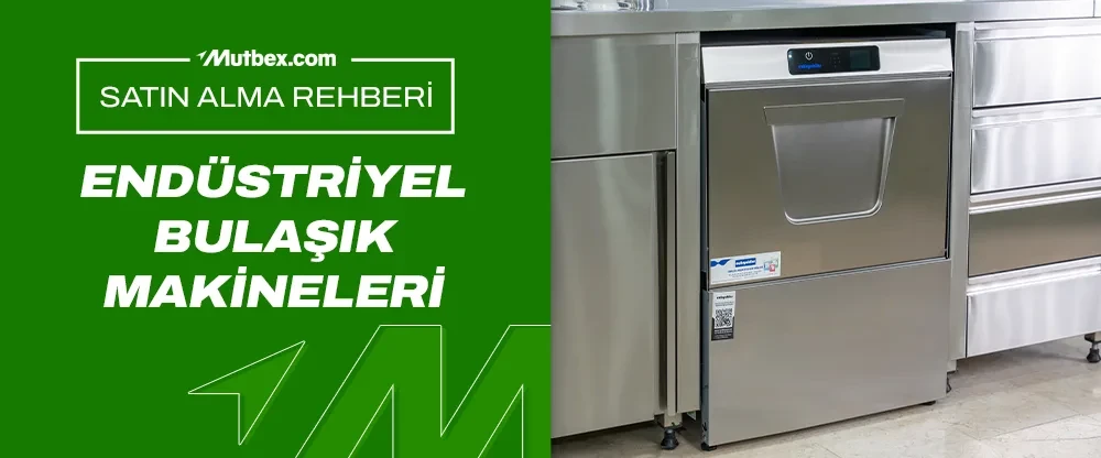 Endüstriyel Bulaşık Makinesi Satın Alma Rehberi