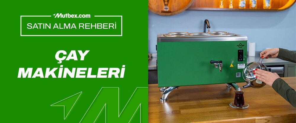 Çay Kazanı ve Çay Makinesi Satın Alma Rehberi