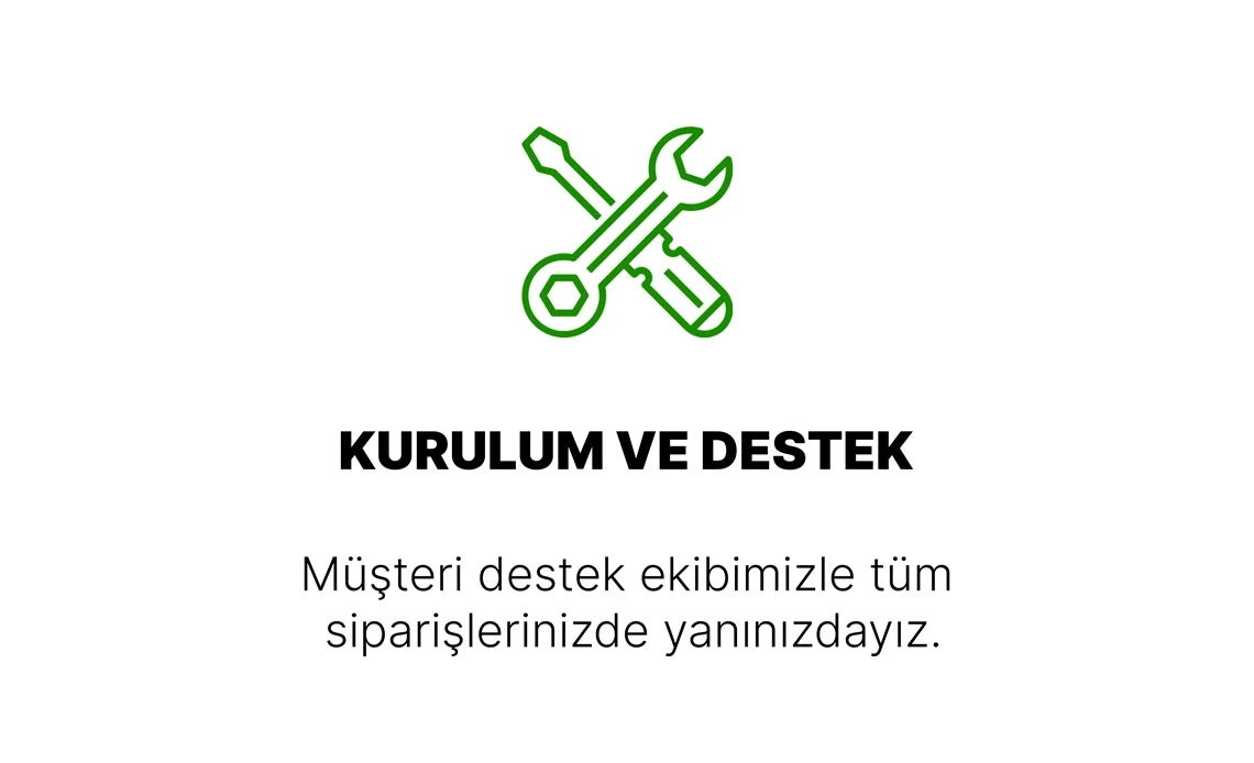 Kurulum ve Destek Hizmetleri!
