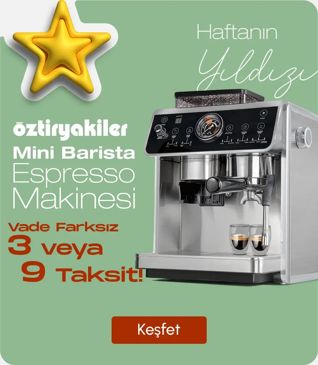 HAFTANIN YILDIZI Öztiryakiler Mini Barista Espresso Makinesi