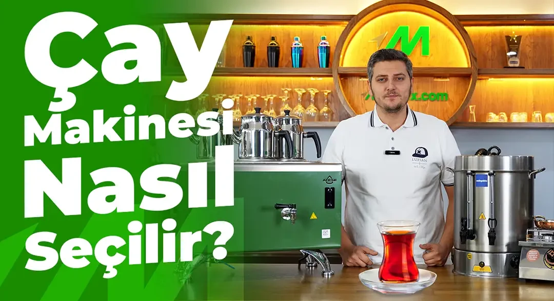 Çay Makinesi Alırken Nelere Dikkat Etmelisiniz?
