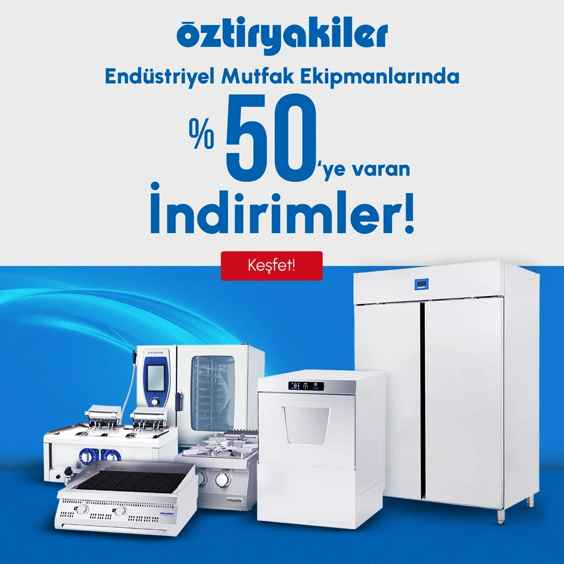Öztiryakiler Endüstriyel Mutfak Ekipmanlarında %50'ye Varan İndirimler!