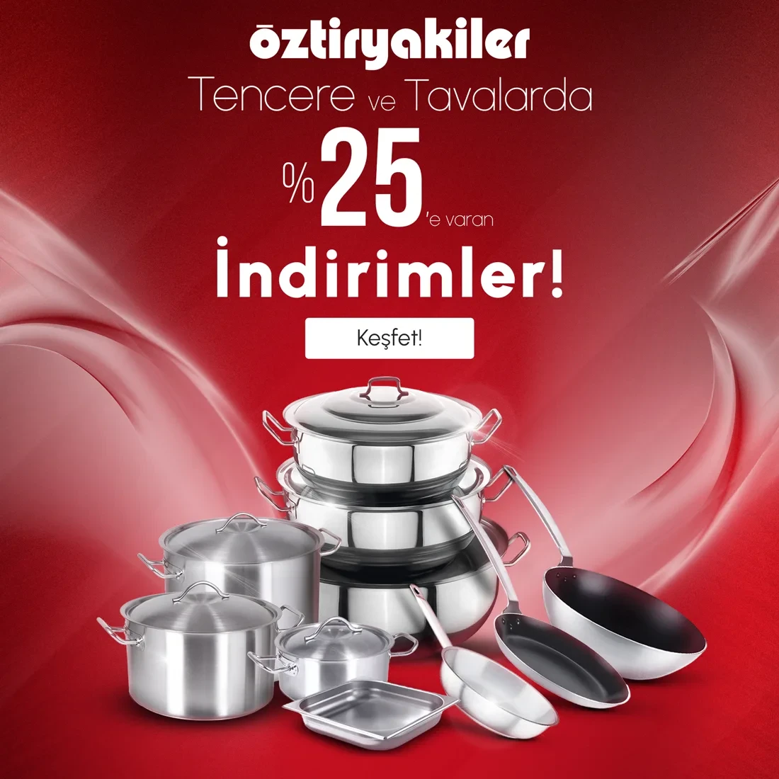 Öztiryakiler Tencere ve Tavalarda %25'e Varan İndirimler!