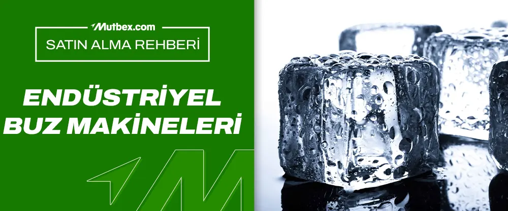 Endüstriyel Buz Makinesi Satın Alma Rehberi